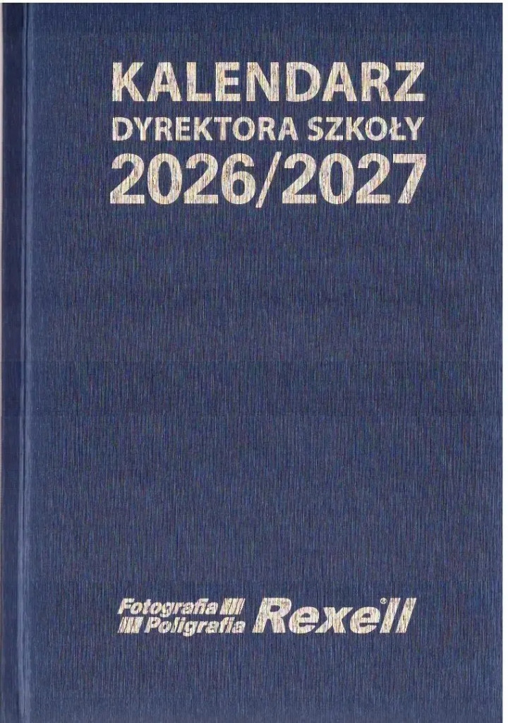 Kalendarz Dyrektora Szkoły 2026/2027 REXELL – Idealny towarzysz w zarządzaniu szkołą