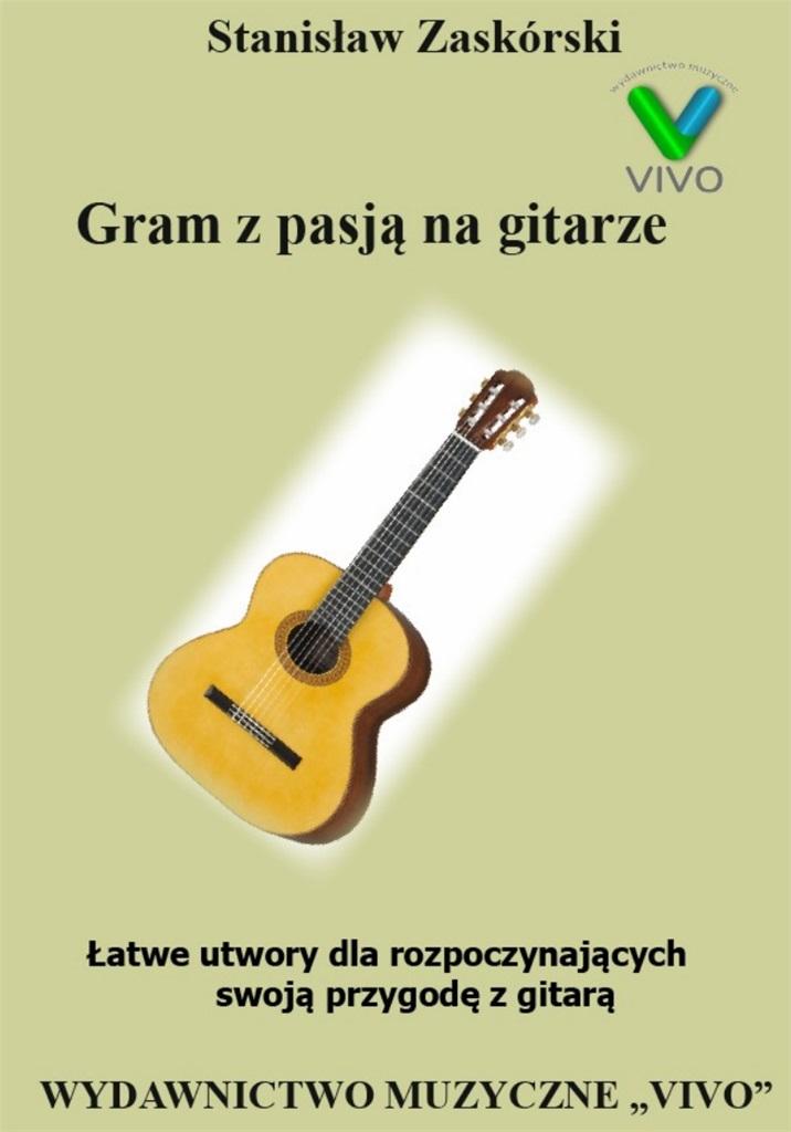Gram z pasją na gitarze. Łatwe utwory – Doskonały wybór dla początkujących gitarzystów