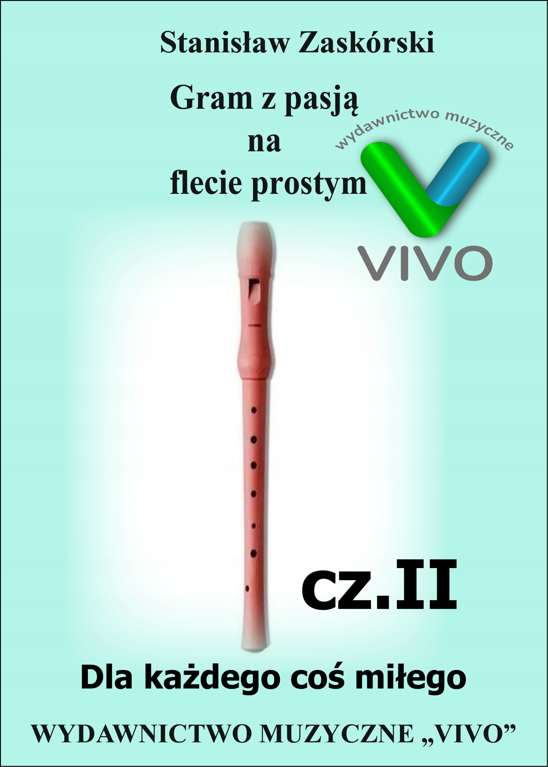 Gram z pasją na flecie prostym cz. II – Wspaniała przygoda muzyczna