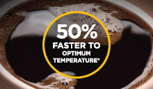 Osiągnij optymalną temperaturę o 50% szybciej* Osiągnij optymalną temperaturę o 50% szybciej*