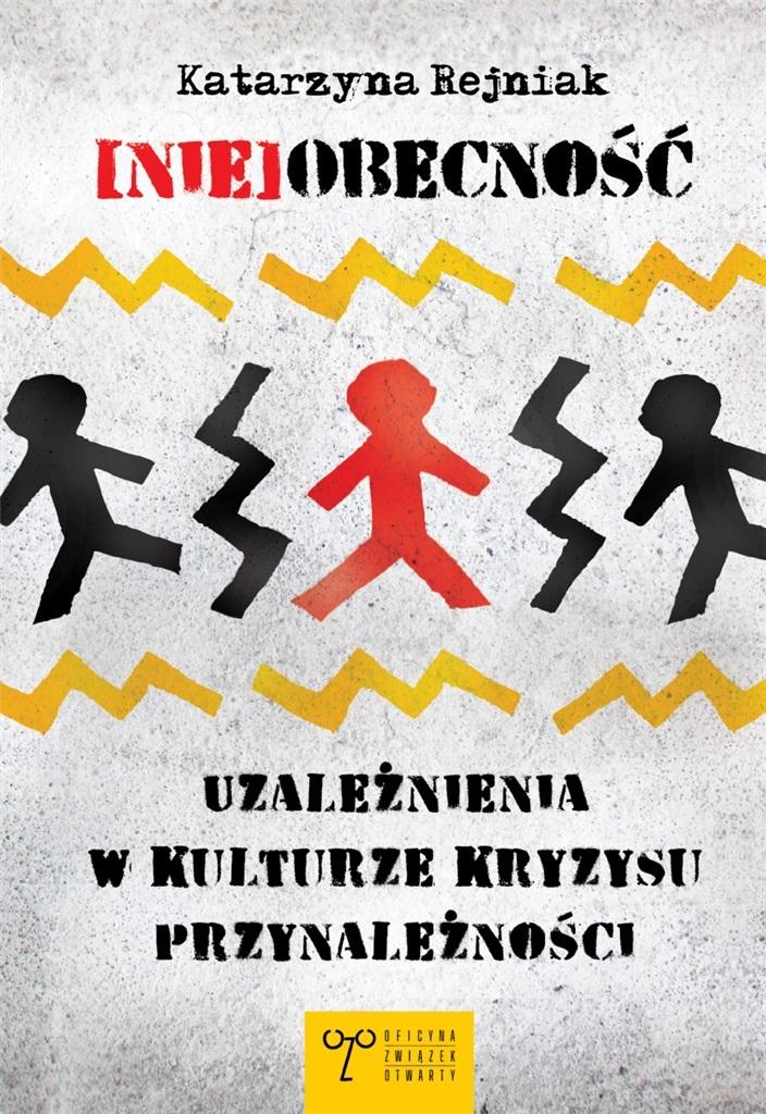 (Nie)obecność. Uzależnienia w kulturze kryzysu – Zrozumienie współczesnych problemów