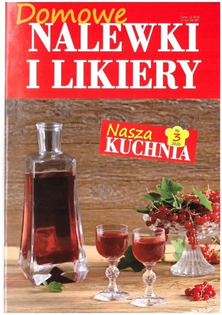Nasza kuchnia nr 3 2026 – Domowe nalewki i likiery dla każdego