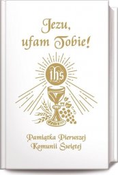 Rafael Jezu Ufam Tobie. Pamiątka Pierwszej Komunii Św.