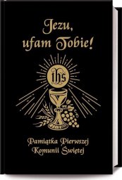 Rafael Jezu Ufam Tobie. Pamiątka Pierwszej Komunii Św.