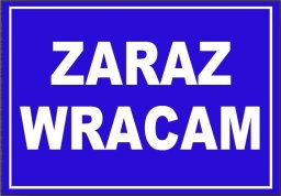Mój dom Zi-55 - Tabliczka Pcv Znak Zaraz Wracam 175 X 250 Libres Polska Sp Zi-55 5902082232551