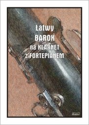 Wydawnictwo Muzyczne Contra Łatwy Barok na klarnet z fortepianem
