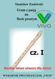 Wydawnictwo Muzyczne VIVO Gram z pasją na flecie prostym cz.1