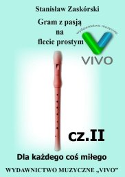 Wydawnictwo Muzyczne VIVO Gram z pasją na flecie prostym cz.2