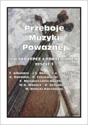 Wydawnictwo Muzyczne Contra Przeboje muzyki poważnej na skrzypce... z.1