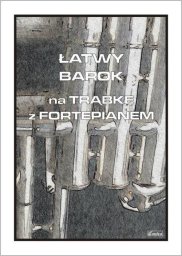 Wydawnictwo Muzyczne Contra Łatwy Barok na trąbkę z fortepianem