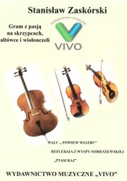 Wydawnictwo Muzyczne VIVO Gram z pasją na skrzypcach, altówce i wiolonczeli