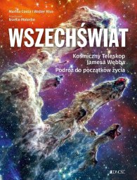 Jedność Wszechświat. Kosmiczny Teleskop Jamesa Webba..