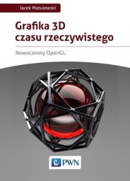 Wydawnictwo Naukowe PWN Grafika 3D czasu rzeczywistego OpenGL