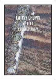 Wydawnictwo Muzyczne Contra Łatwy Chopin na flet z fortepianem EDUKAMP