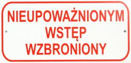 Tablica mała 10x20cm Nieupoważnionym Wstęp Wzbroniony - T004