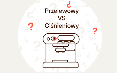 Który ekspres sprawdzi się najlepiej - przelewowy czy ciśnieniowy? Co warto wiedzieć? Który ekspres sprawdzi się najlepiej - przelewowy czy ciśnieniowy? Co warto wiedzieć?