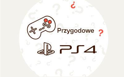 Najlepsze gry przygodowe na PS4 - ranking 2026 Najlepsze gry przygodowe na PS4 - ranking 2026