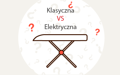 Jaką deskę do prasowania wybrać – klasyczną czy elektryczną?
