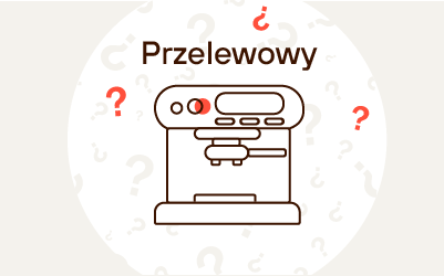 Jaki ekspres przelewowy kupić? Podpowiadamy Jaki ekspres przelewowy kupić? Podpowiadamy