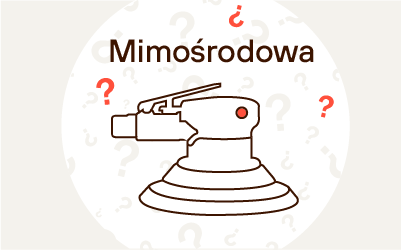 Szlifierka mimośrodowa - jak wybrać? Jaka będzie najlepsza? Szlifierka mimośrodowa - jak wybrać? Jaka będzie najlepsza?