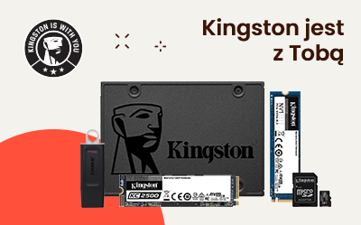 Kingston jest z Tobą – postaw na wysokiej klasy nośniki danych