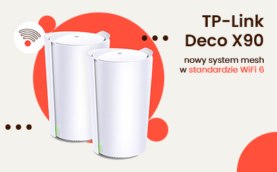 TP-Link Deco X90 – nowy system mesh w standardzie WiFi 6
