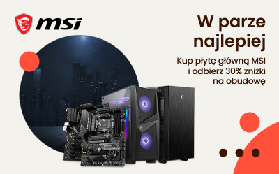 Rabat -30% na obudowy MSI przy zakupie płyty głównej
