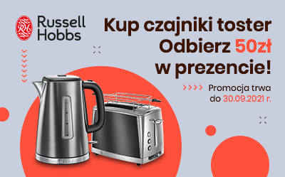 Zyskaj 50 zł zwrotu po zakupie czajnika i tostera Russell Hobbs
