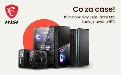 Promocja na zasilacze i obudowy MSI
