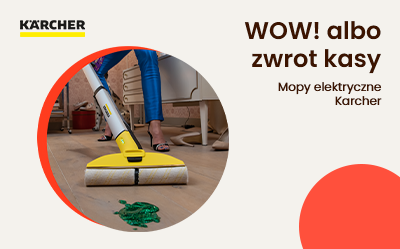 WOW! Albo zwrot kasy - mopy elektryczne Kärcher
