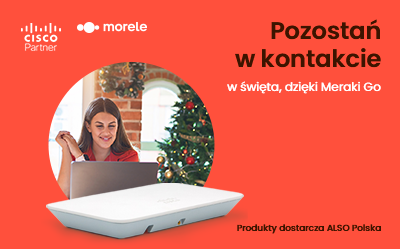 Pozostań w kontakcie z bliskimi na święta dzięki Cisco Meraki Go