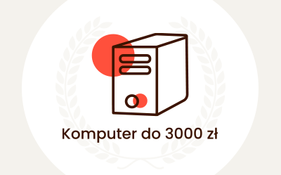 Jaki komputer do 3000 zł? Polecane zestawy komputerowe – Kwiecień 2026