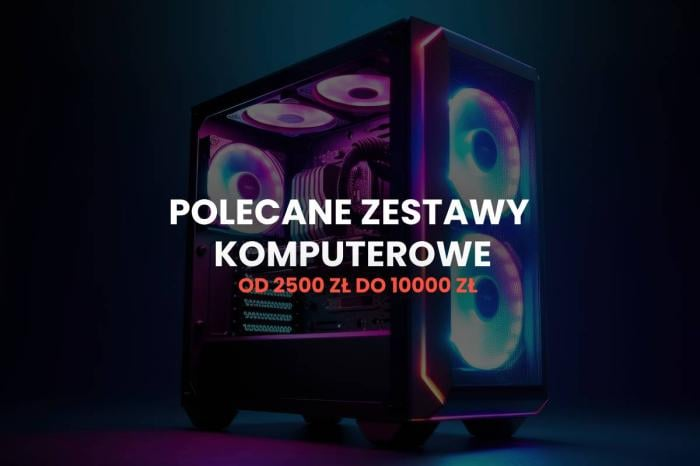 Polecane zestawy komputerowe - maj 2026